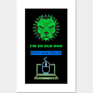 I'm an old dog with new tricks, computers Posters and Art